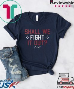 Shall We Fight It Out Shirt USWNTPA Gift T-Shirt