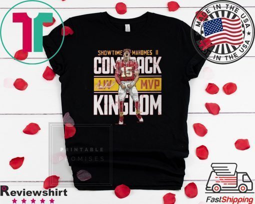 Showtime Mahomes 2 Comeback Kingdom Gift T-Shirts