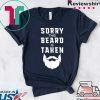 Sorry This Beard is Taken Funny Valentines Day Gift T-Shirts