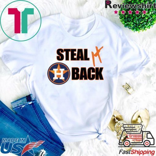 Steal It Back Houston Astros short sleeves T-Shirts