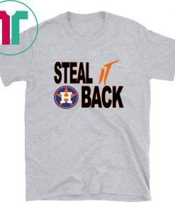 Houston Astros Steal It Back T-Shirt