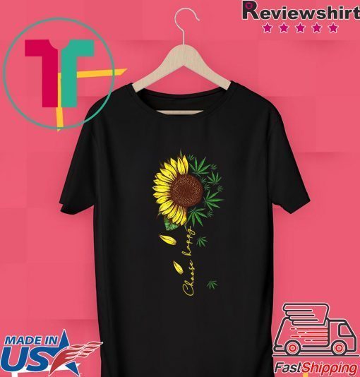 Sunflower Weed Choose Happy Gift T-Shirts