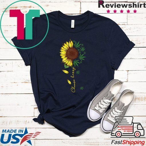 Sunflower Weed Choose Happy Gift T-Shirts