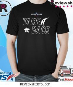 TAKE IT BACK TEE SHIRT HOUSTON ASTROS - MLB WORLD SERIES