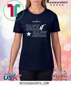 TAKE IT BACK TEE SHIRT HOUSTON ASTROS - MLB WORLD SERIES