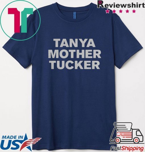 Tanya Mother Tucker Sticker Gift T-Shirt