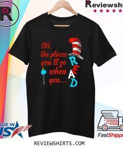 The Places You'll Go When You Read Tee Shirt