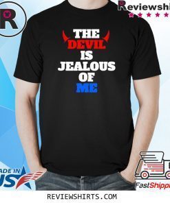 The devil is jealous of me because Jesus loves me unisex tshirt