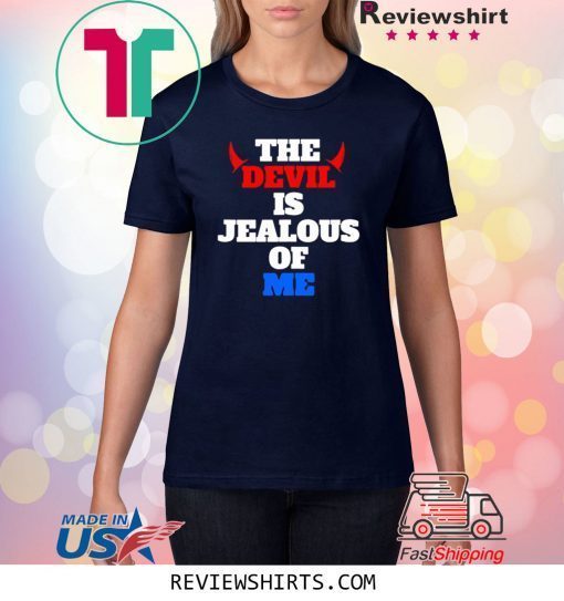 The devil is jealous of me because Jesus loves me unisex tshirt