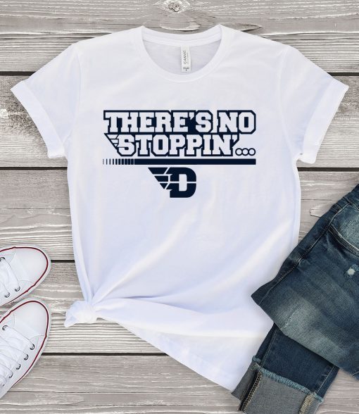 There’s No Stoppin’ Dayton Gift T-Shirt