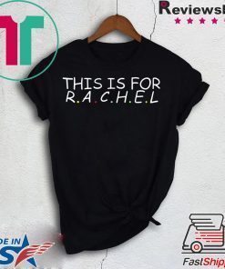 This Is For Rachel original T-Shirt