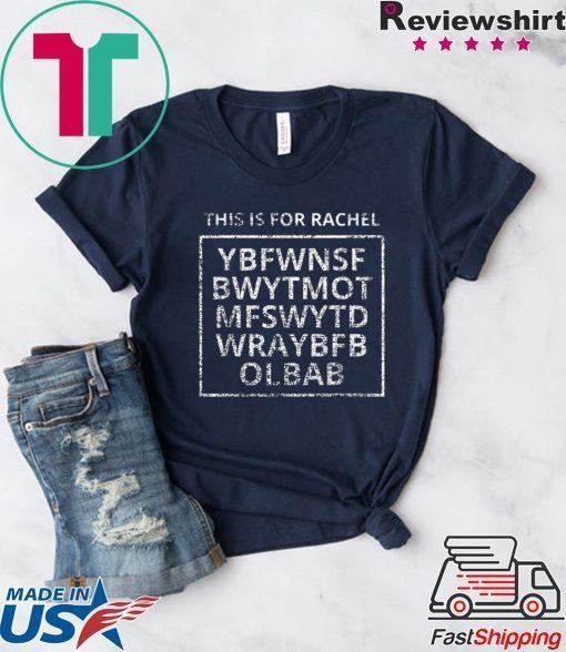 This Is For Rachel Voicemail Abbreviation Viral Funny Meme Gift T-Shirt