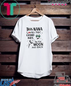 This Nana Loves Her Grandkids To The Moon And Back Gift T-Shirts