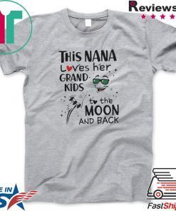 This Nana Loves Her Grandkids To The Moon And Back Gift T-Shirts