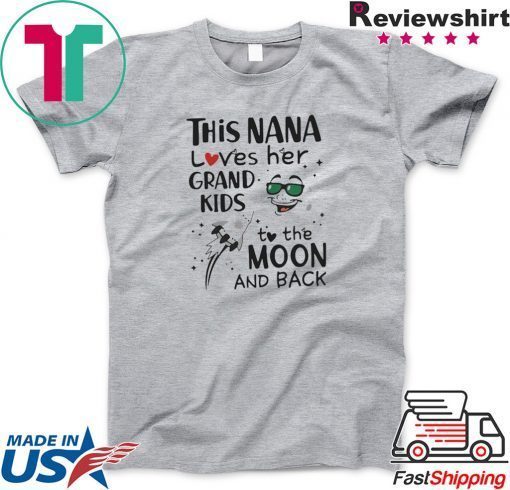 This Nana Loves Her Grandkids To The Moon And Back Gift T-Shirts