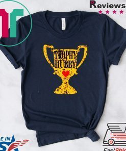 Trophy Hubby Gift T-Shirts