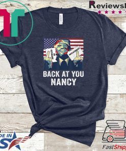 Donald Trump Impeachment Back At You Nancy Tee Shirt