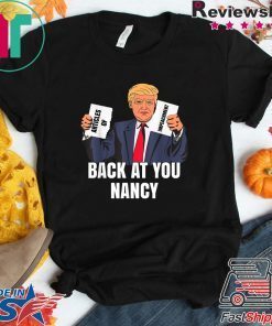 Donald Trump Impeachment Victory Not Guilty Back At You Nancy Meme Shirts