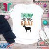 Trump Is The Goat Gift T-Shirt