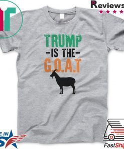 Trump Is The Goat Gift T-Shirt