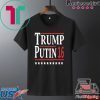 Trump Putin 16 Gift T-Shirt