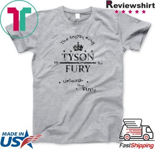 Tyson Fury The Gypsy King Unleash the Fury Gift T-Shirt