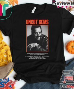 Uncut Gems Gift T-Shirts