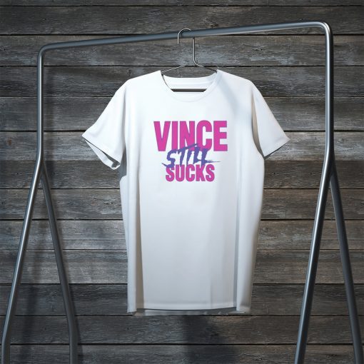 Vince Still Sucks Gift T-Shirt