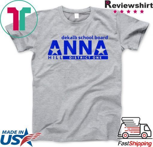 Vote Anna Hill District 1 BOE - Put a CPA to work for you! Gift T-Shirt