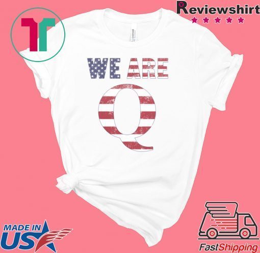 WWG1WGA 17 T-SHIRT WE ARE Q Gift T-Shirt