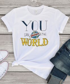 You Can Change the World Gift T-Shirt