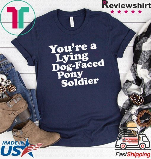 You're a Lying Dog-Faced Pony Soldier Joe Biden Meme Joke original T-Shirt