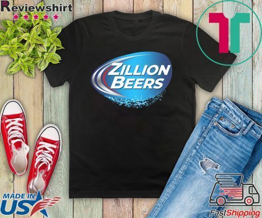 ZILLION BEERS LIGHT Gift T-Shirt