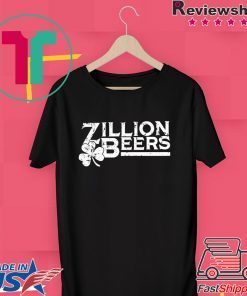 Zillion Beers Shamrock St Patrick’s Day Gift T-Shirts