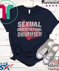 exual Orientation Drummer Gift T-Shirts