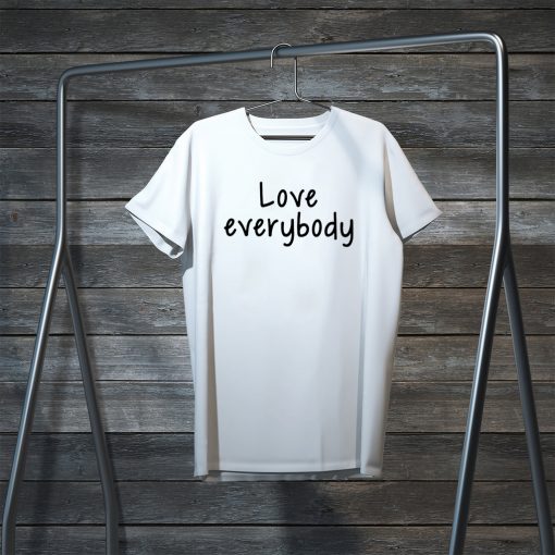 love everybody apparel Gift T-Shirt