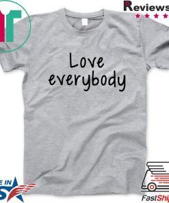 love everybody apparel Gift T-Shirt