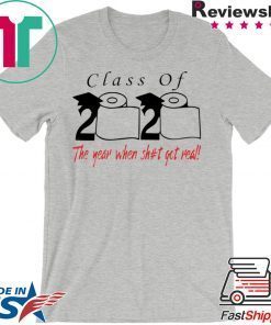 2020 Toilet Paper Senior Class of 2020 Shit Is Getting Real Quarantined 2020 Gift T-Shirt