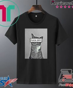 A Cat Fuck Off Gift T-Shirt