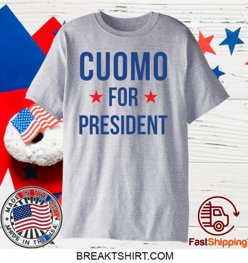 Andrew Cuomo for President Gift T-Shirt