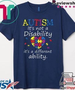 Autism Awareness Not A Disability Different Ability Gift T-Shirt