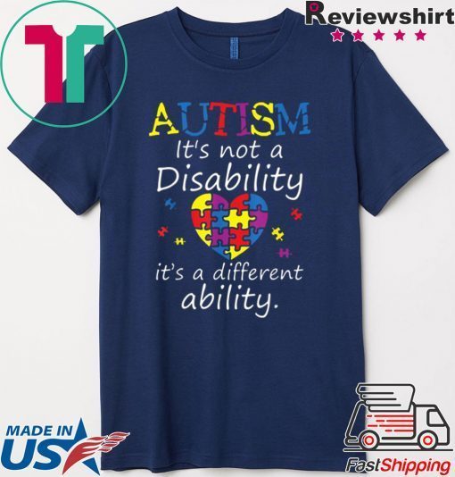 Autism Awareness Not A Disability Different Ability Gift T-Shirt