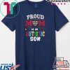 Autism Awareness Shirt Proud Mom Of An Autistic Son Gift T-Shirt