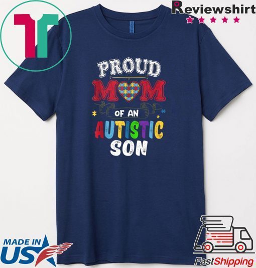 Autism Awareness Shirt Proud Mom Of An Autistic Son Gift T-Shirt