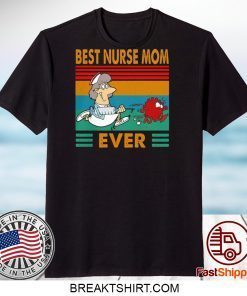 BEST NURSE MOM EVER VINTAGE COVID-19 GIFT T-SHIRTS