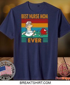 BEST NURSE MOM EVER VINTAGE COVID-19 GIFT T-SHIRTS