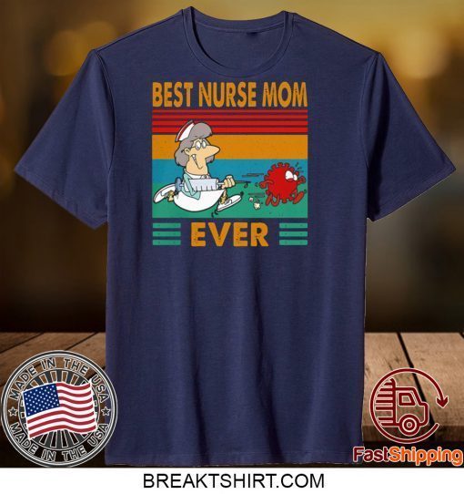 BEST NURSE MOM EVER VINTAGE COVID-19 GIFT T-SHIRTS