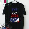 BYE DON 2020 Joe Biden 2020 Gift T-Shirts