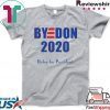 BYE DON Biden for President 2020 Gift T-Shirts