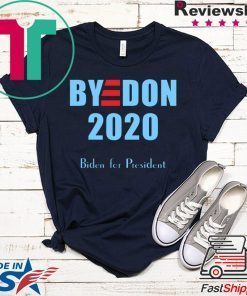 BYE DON Joe Biden for President 2020 Gift T-Shirt